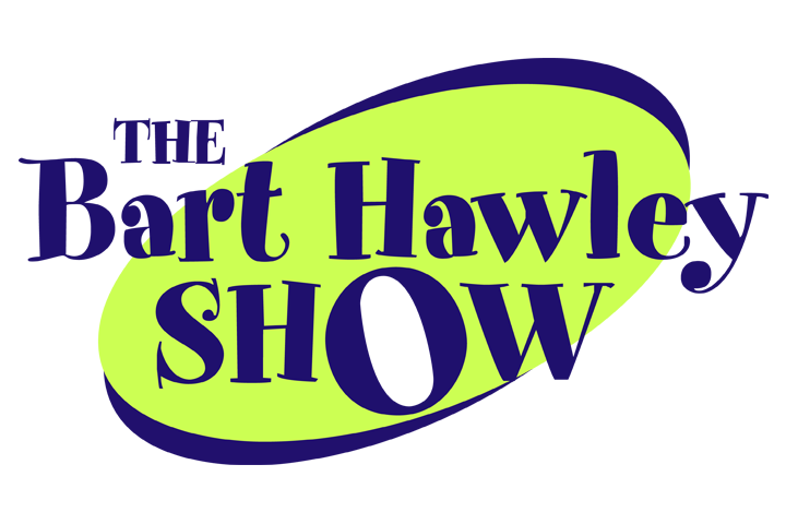 The Bart Hawley Show